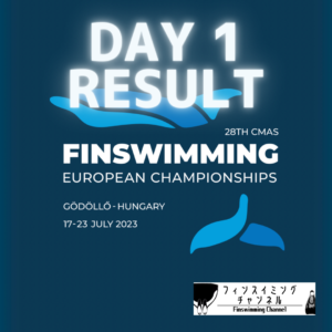 【海外情報】(結果解説!Day1)第28回フィンスイミングヨーロッパ選手権inハンガリー