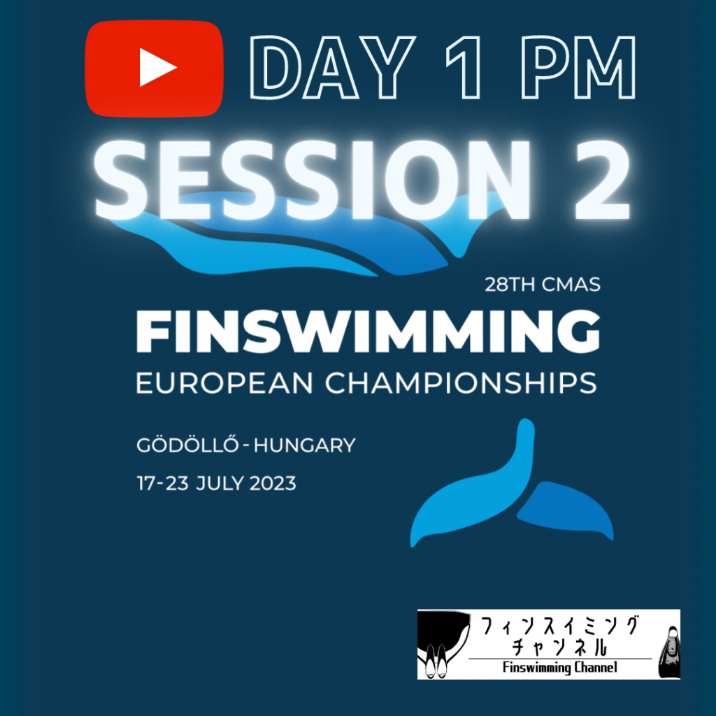 第28回フィンスイミングヨーロッパ選手権YouTubeライブ配信CMAS_Finswimming_European_championship2023_YouTubeLive_session2
