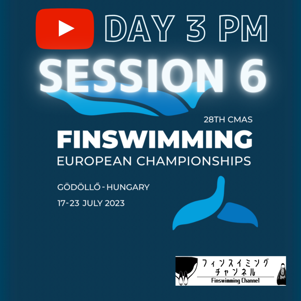 第28回フィンスイミングヨーロッパ選手権YouTubeライブ配信CMAS_Finswimming_European_championship2023_YouTubeLive_session6